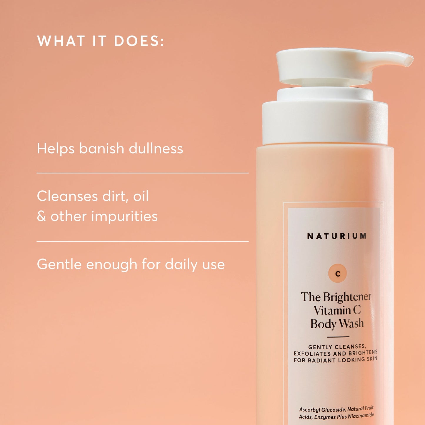 the-brightener-vitamin-c-brightening-body-wash-o2 NATR-40004-Alt-Images-The-Brightener-Vitamin-C-Brightening-Body-Wash-02.jpg